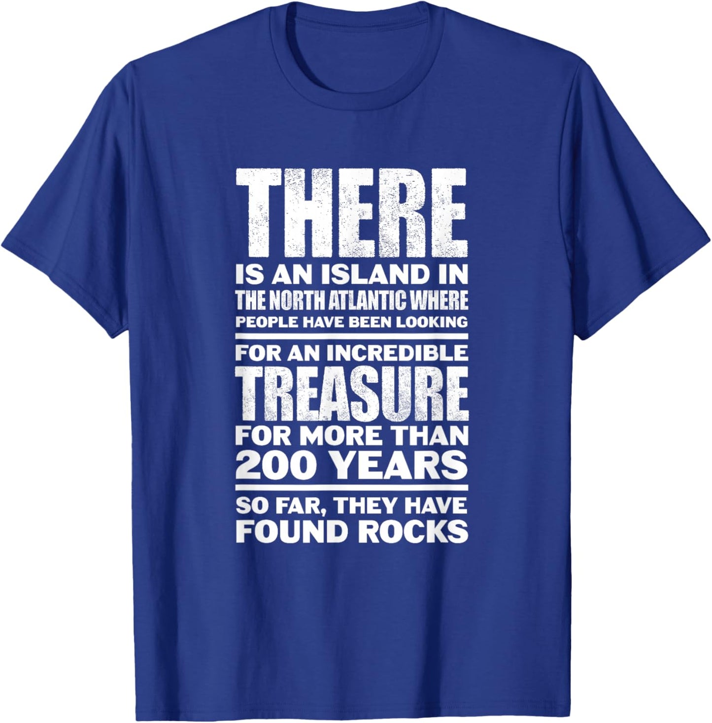 Oak Island North Atlantic Treasure Hunting Humor T-Shirt - T-Shirt | Royal