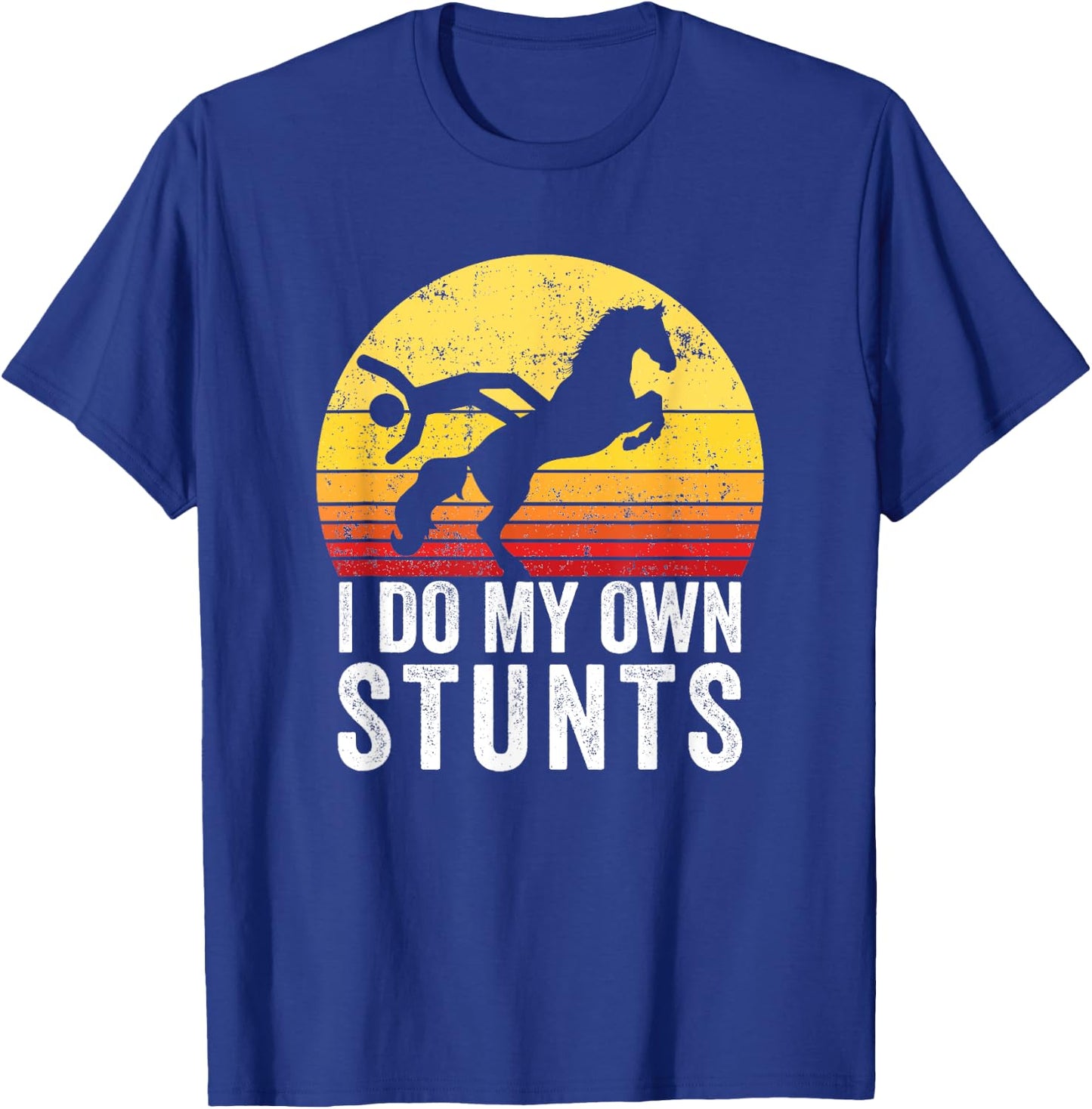 I Do My Own Stunts Funny Horseback Riding Gift T-Shirt - T-Shirt | Royal