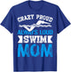 Crazy Proud Always Loud Swim Mom Gifts for Swim Team Mom T-Shirt - T-Shirt | Royal