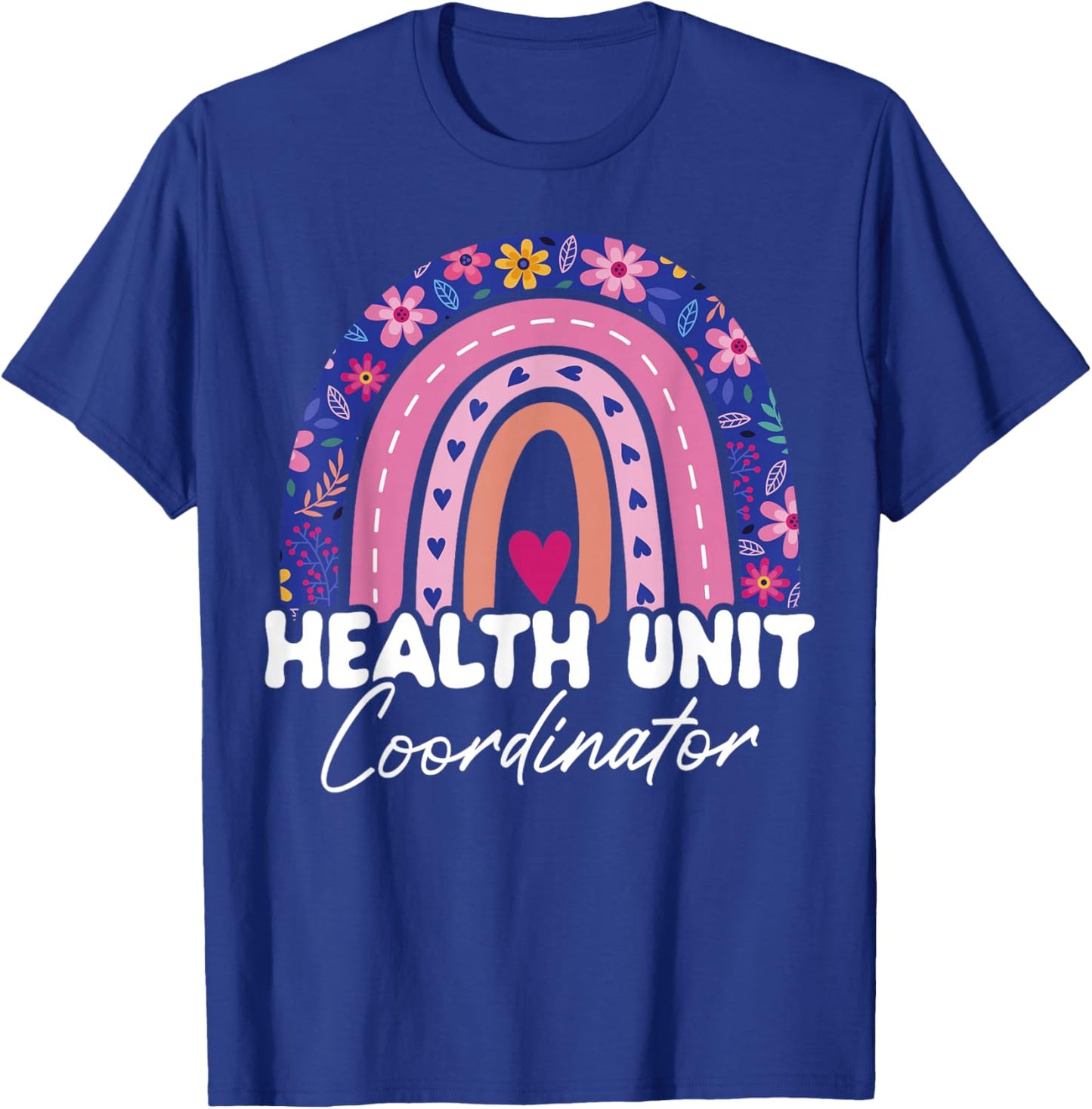 Health Unit Coordinator Appreciation Rainbow T-Shirt - T-Shirt | Royal