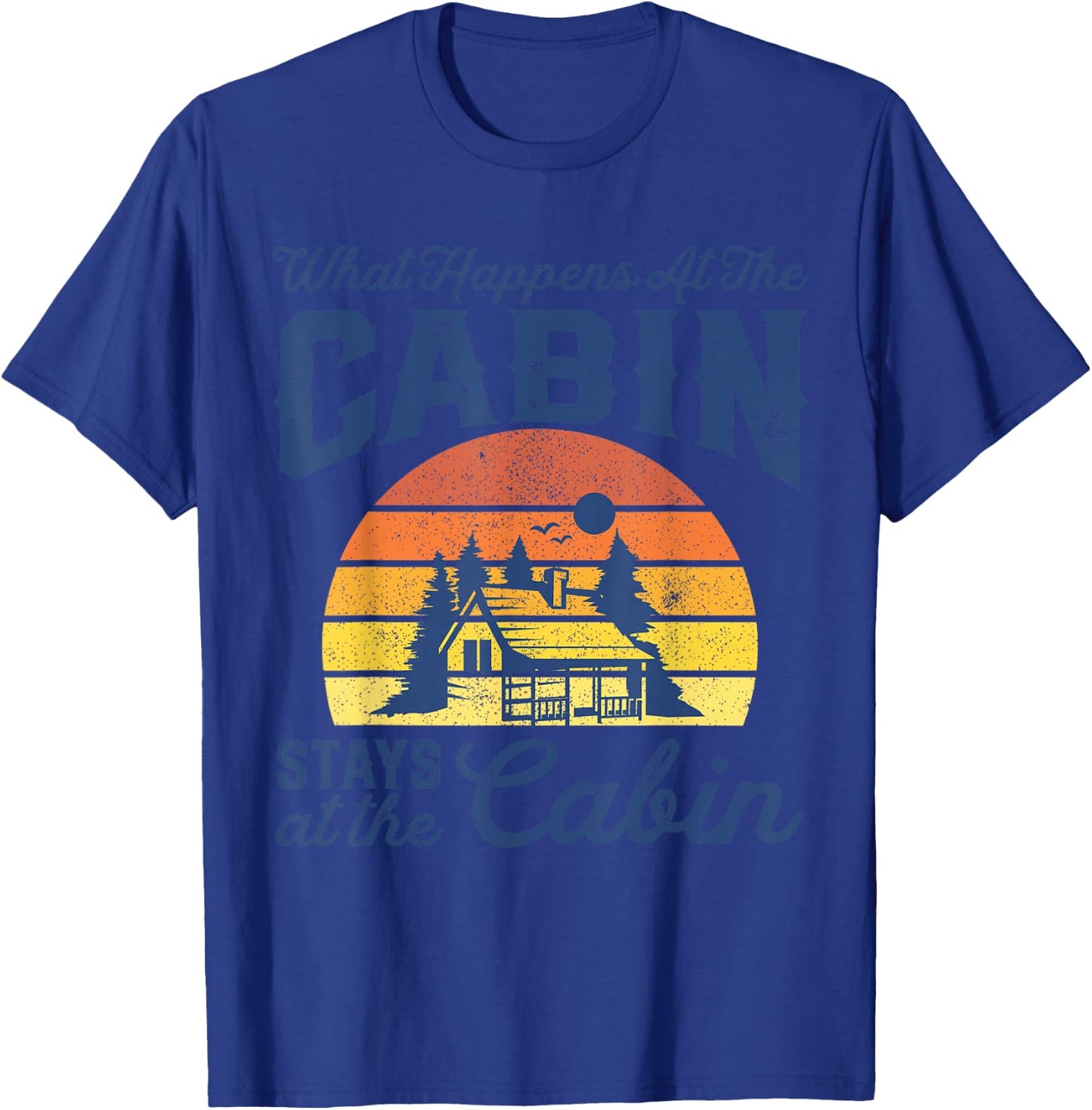 What Happens At The Cabin Stays Funny Retro Camping Gift T-Shirt - T-Shirt | Royal
