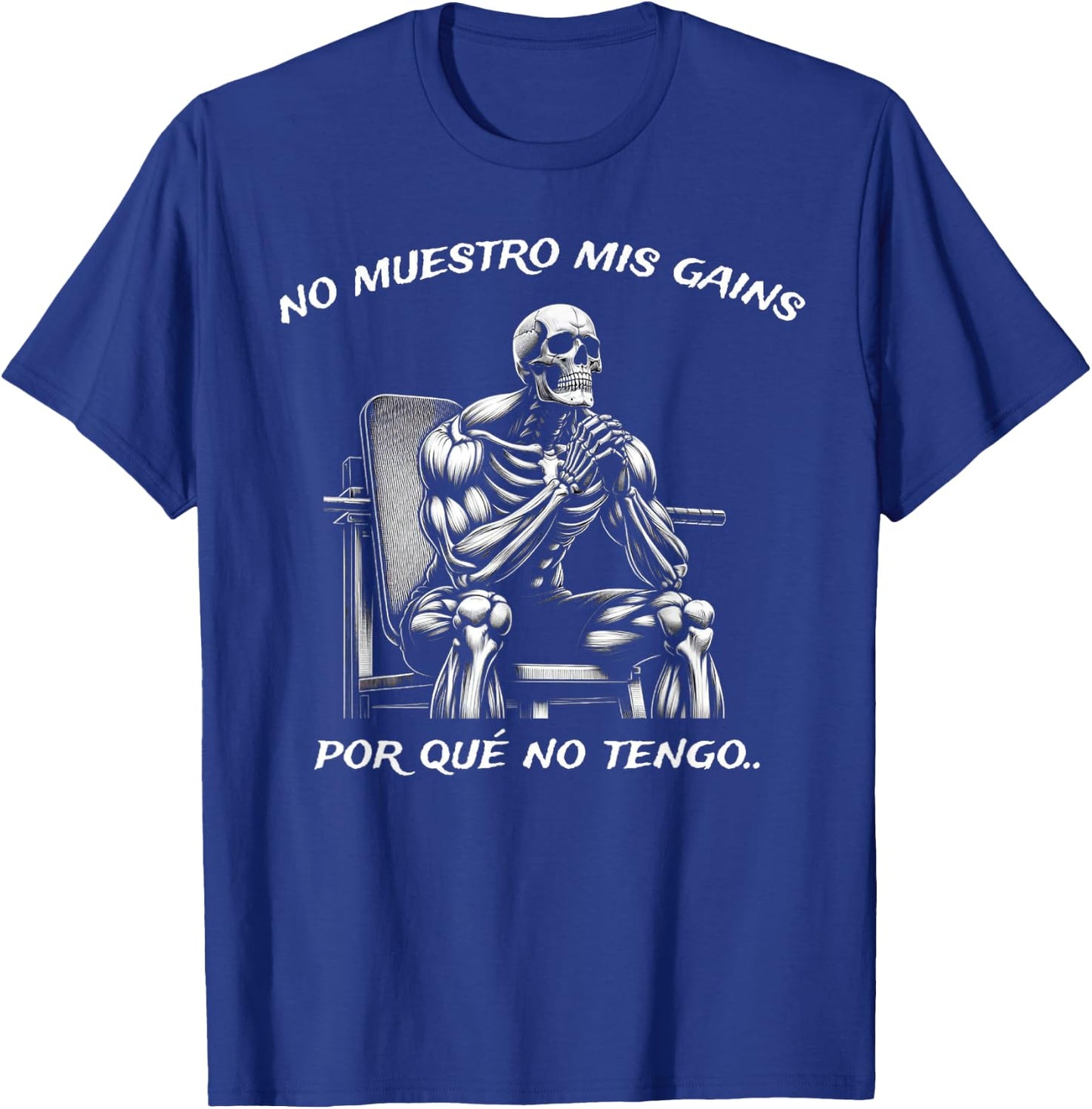 Calacas Chidas Gym | Mexican Sayings Funny Sarcasm Slang T-Shirt - T-Shirt | Royal