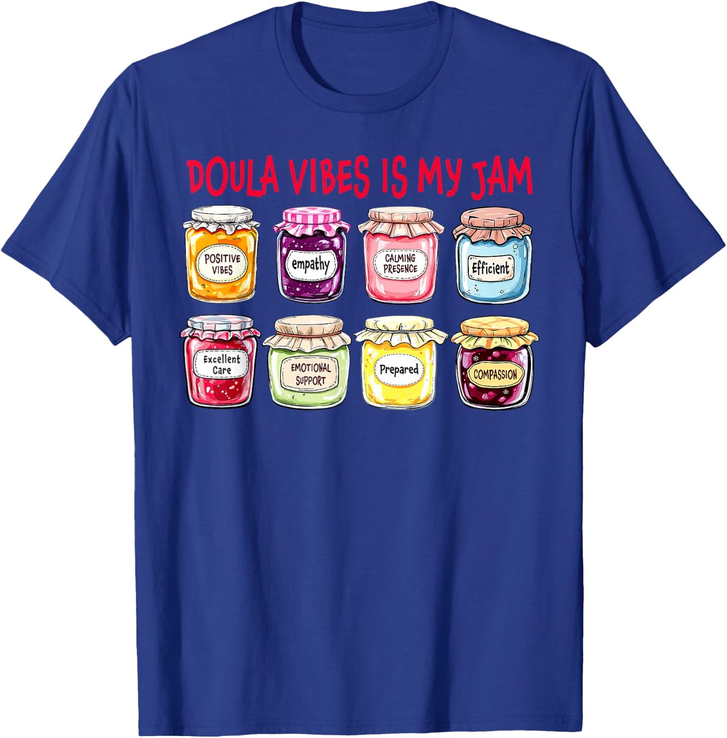 Doula Vibes is My Jam Midwife Postpartum Nurse Birth Worker T-Shirt - T-Shirt | Royal