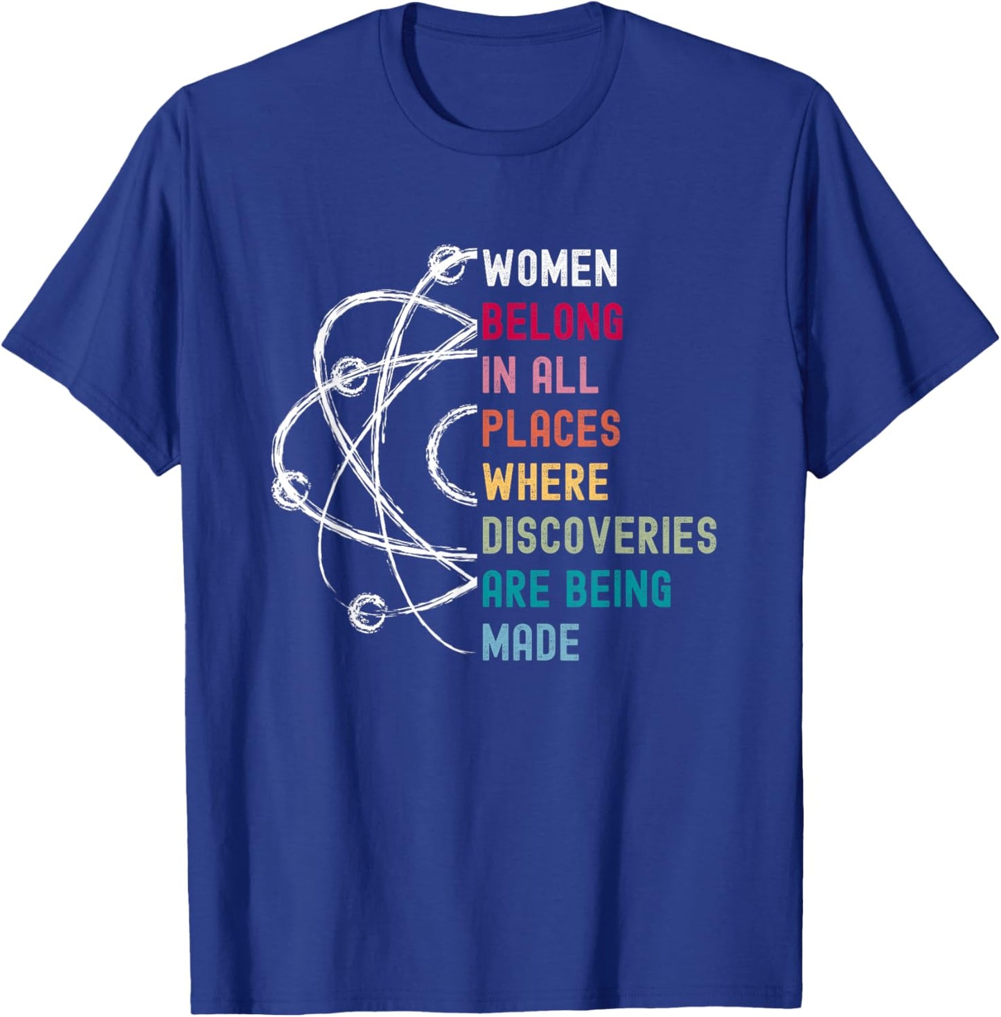 Women Belong in Science, Feminist and STEM Girls Empowerment T-Shirt - T-Shirt | Royal