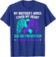 Suicide Prevention Awareness My Brother's Cover My Heart T-Shirt - T-Shirt | Royal