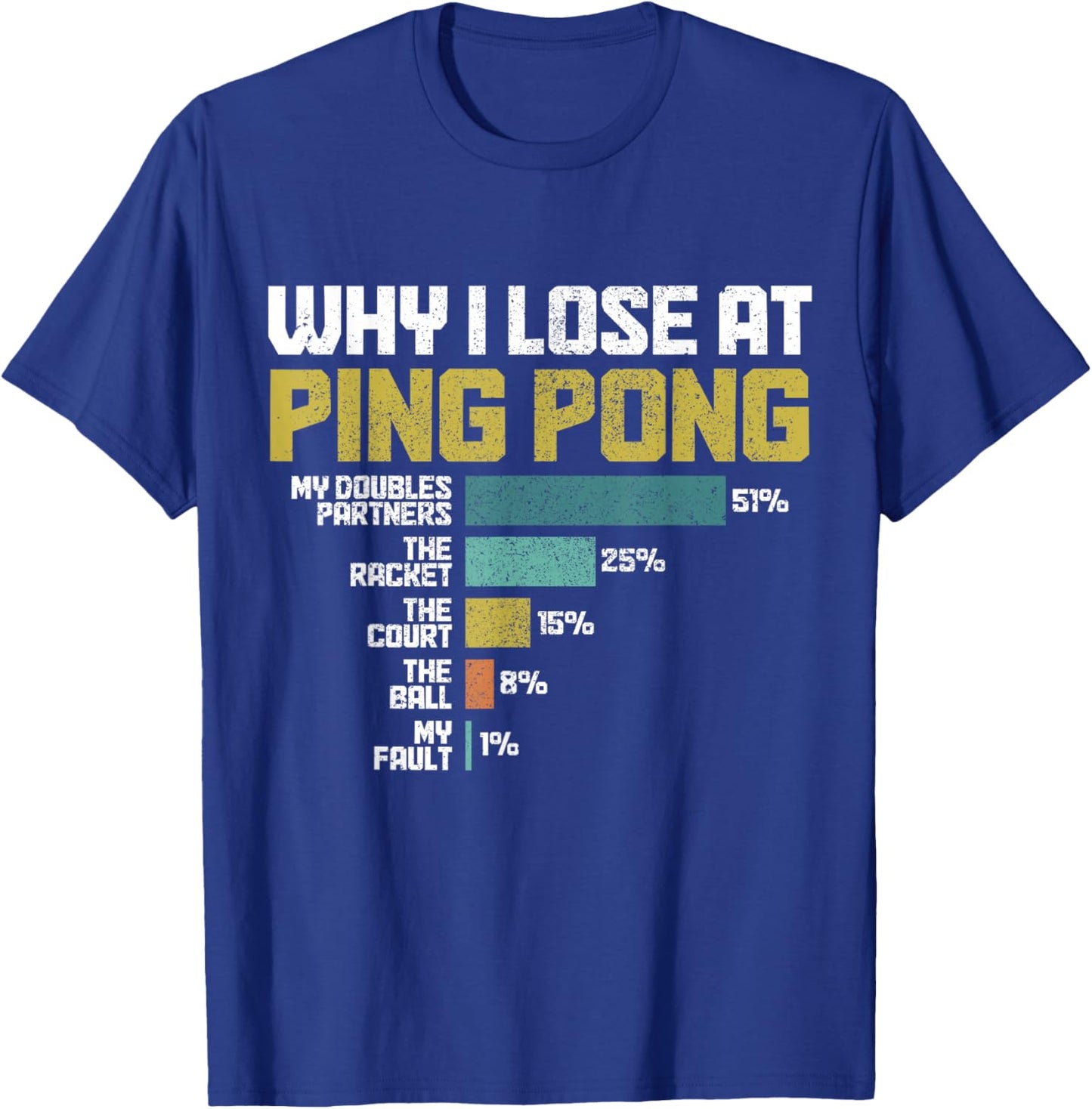 Why I Lose At Ping Pong Funny Table Tennis T-Shirt - T-Shirt | Royal