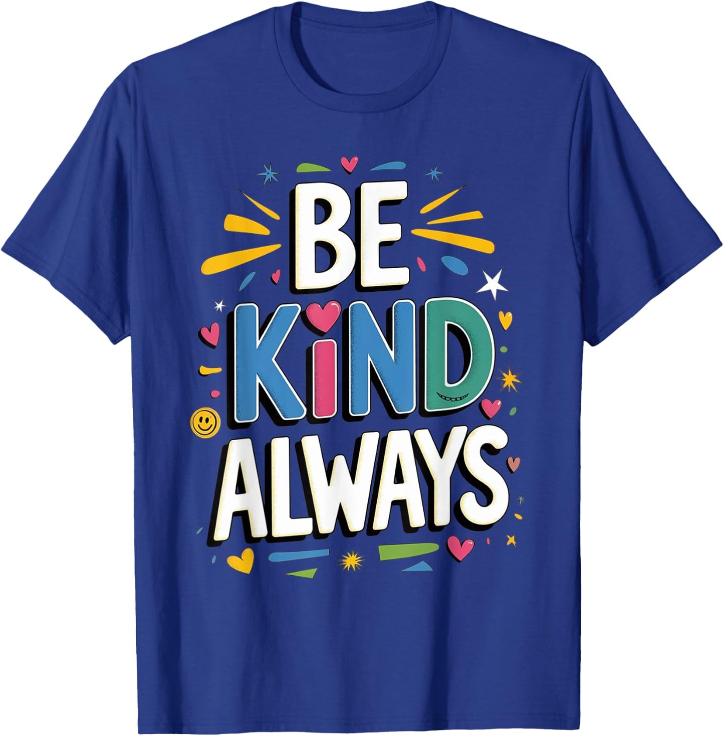Be Kind Always Women Men Kids Letter Print Inspirational T-Shirt - T-Shirt | Royal
