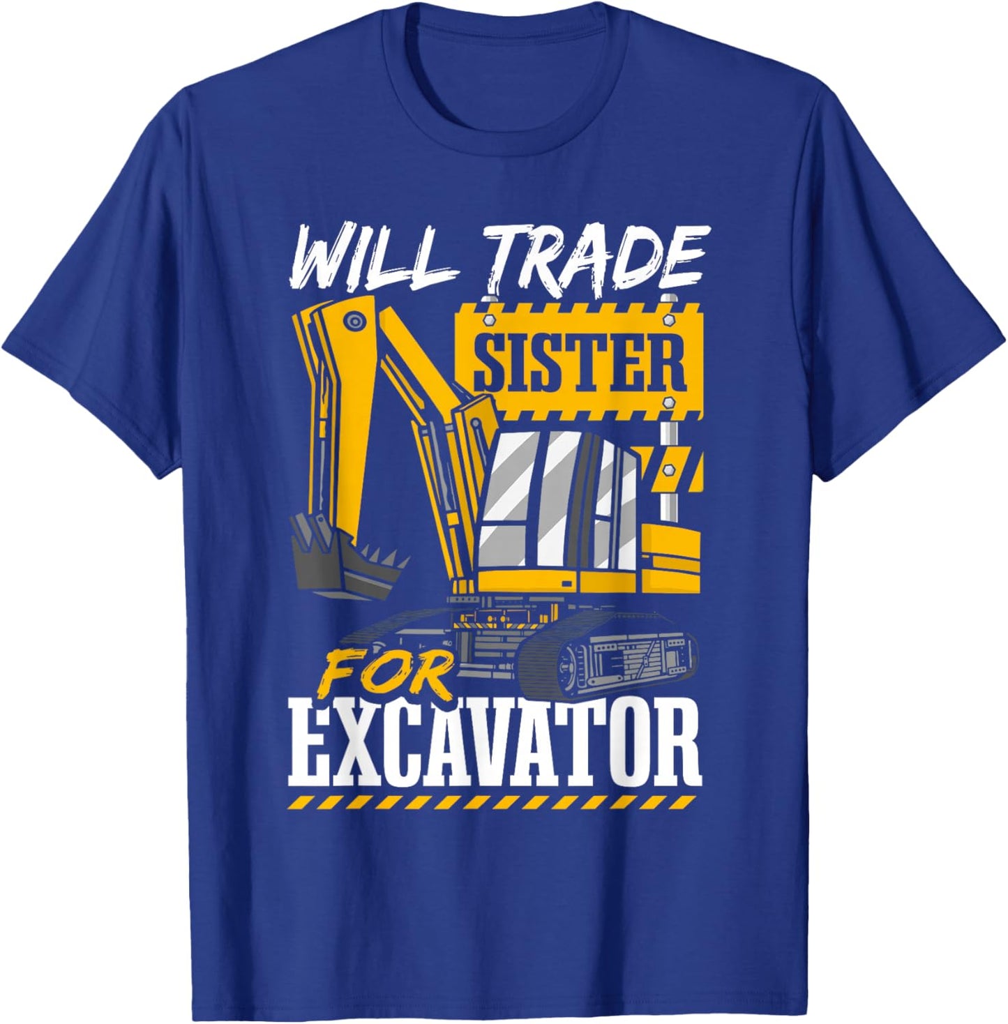 Will Trade Sister For Excavator Toddler T-Shirt - T-Shirt | Royal