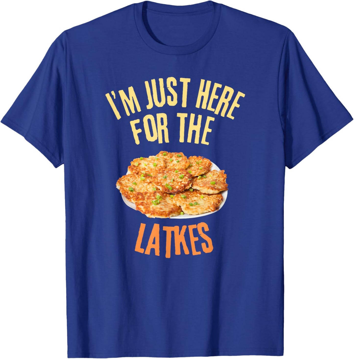 I'm Just Here For The Latkes Funny Food Lover T-Shirt - T-Shirt | Royal