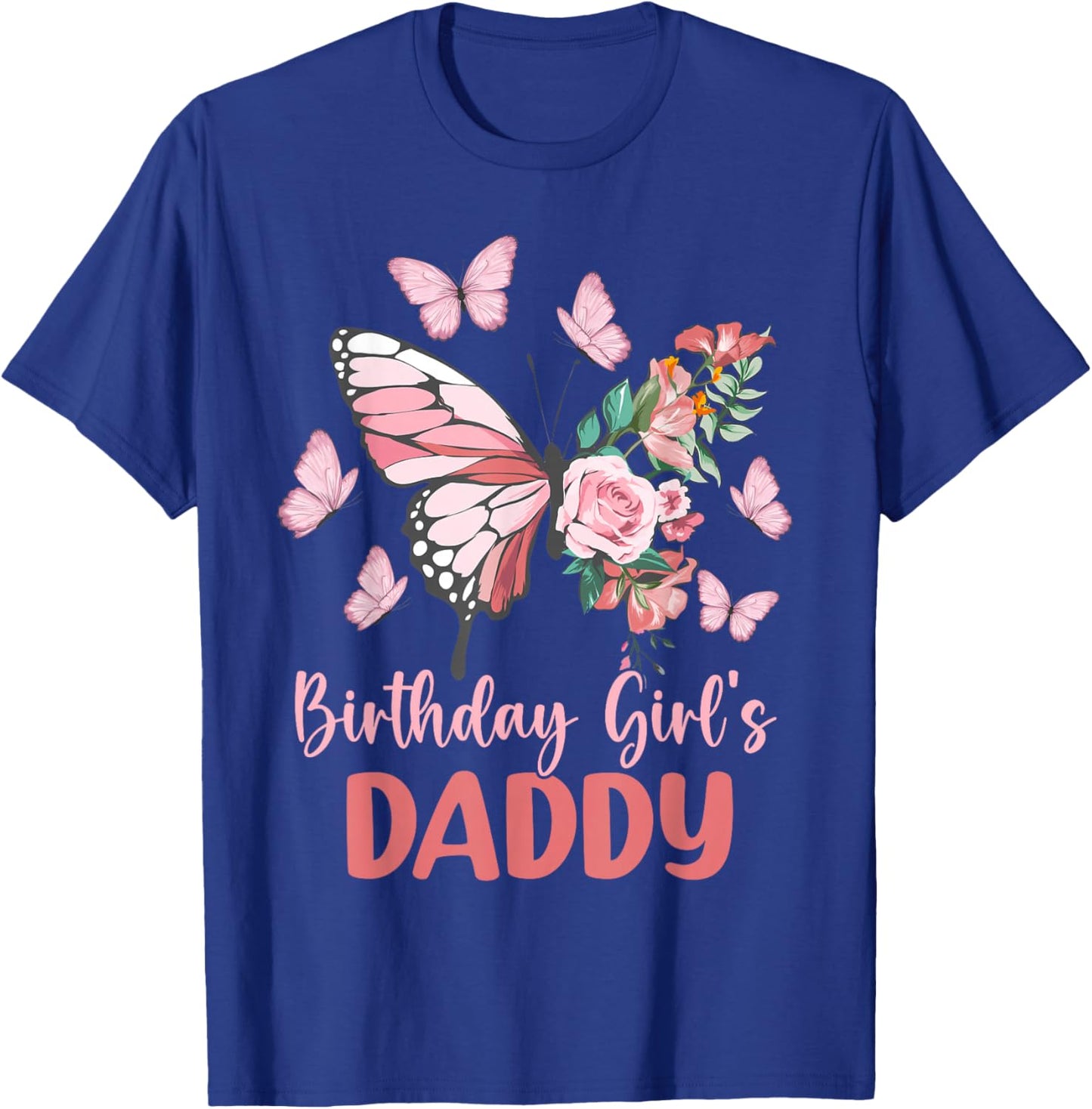 Daddy of The Birthday Girl Butterfly Party Matching Family T-Shirt - T-Shirt | Royal