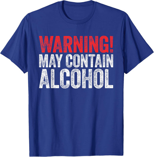 Warning May Contain Alcohol Shirt Funny Men Women Drinking T-Shirt - T-Shirt | Royal