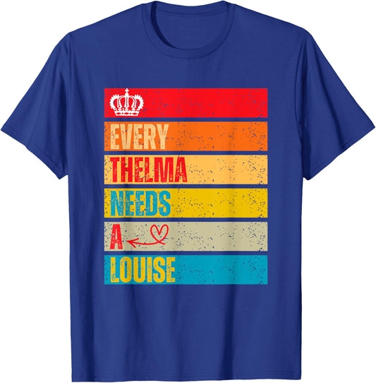 Every Thelma Needs A Louise Retro Women Best Friends T-Shirt - T-Shirt | Royal