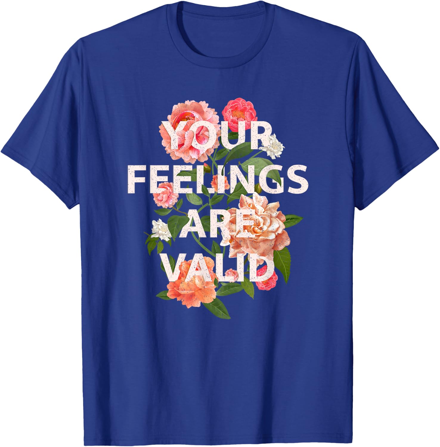 Mental Health Awareness Month Your Feelings Are Valid T-Shirt - T-Shirt | Royal