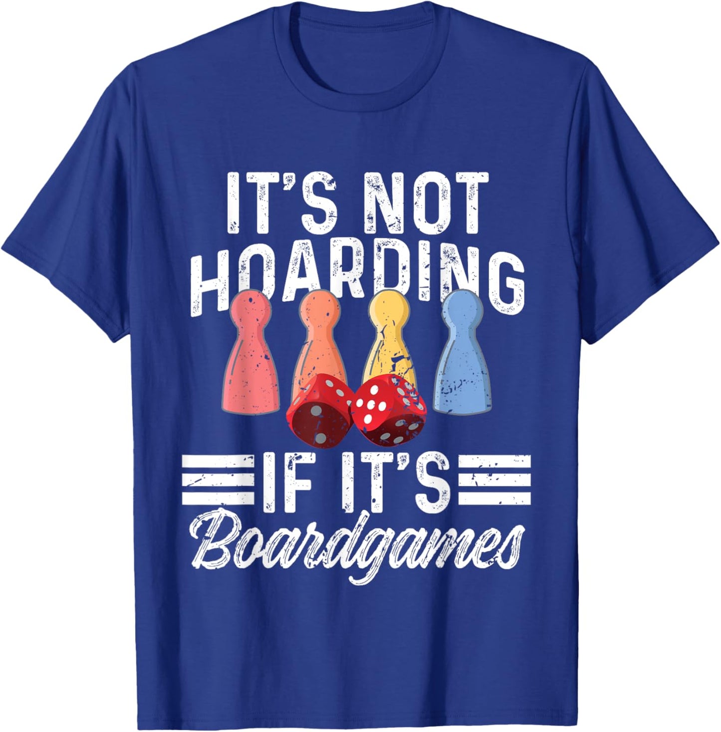 It's not hoarding if it's boardgames – Boardgames gamer T-Shirt - T-Shirt | Royal