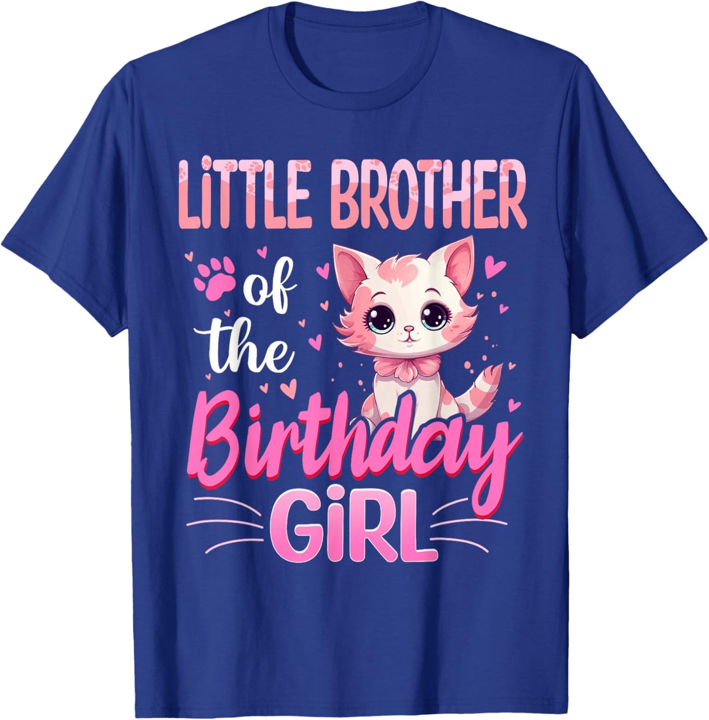 Little Brother Of The Birthday Girl Cute Cat Lover Kitten T-Shirt - T-Shirt | Royal