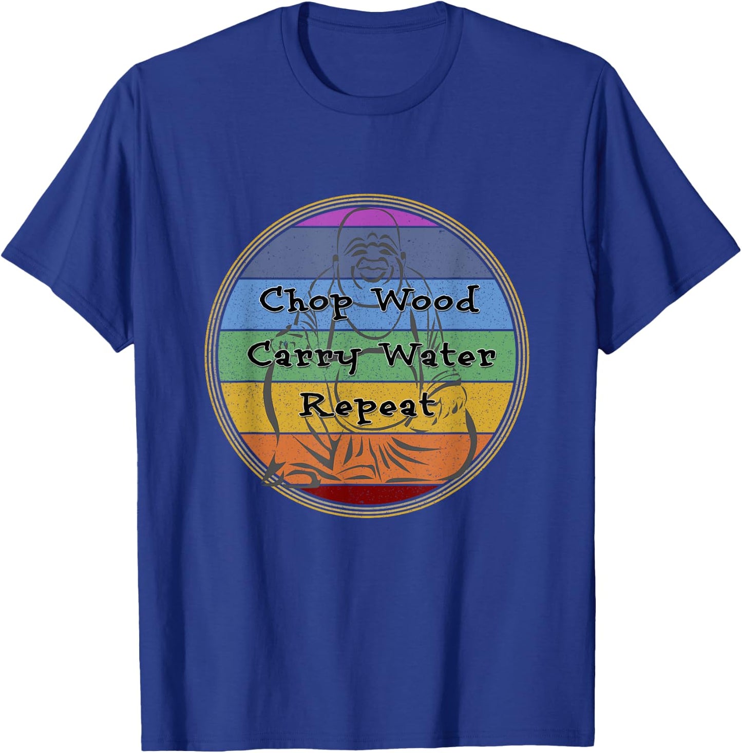 Buddhist Quote Chakras Chop Wood Carry Water Repeat T-Shirt - T-Shirt | Royal