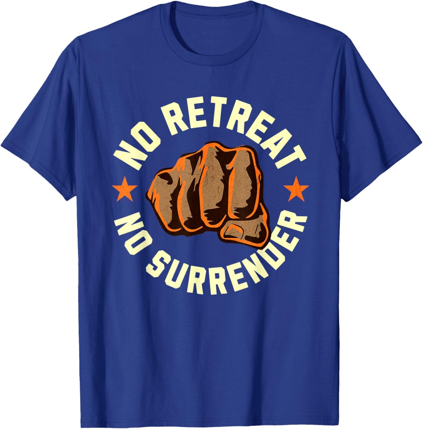 No Retreat No Surrender - Motivational Quote Graphic T-Shirt - T-Shirt | Royal