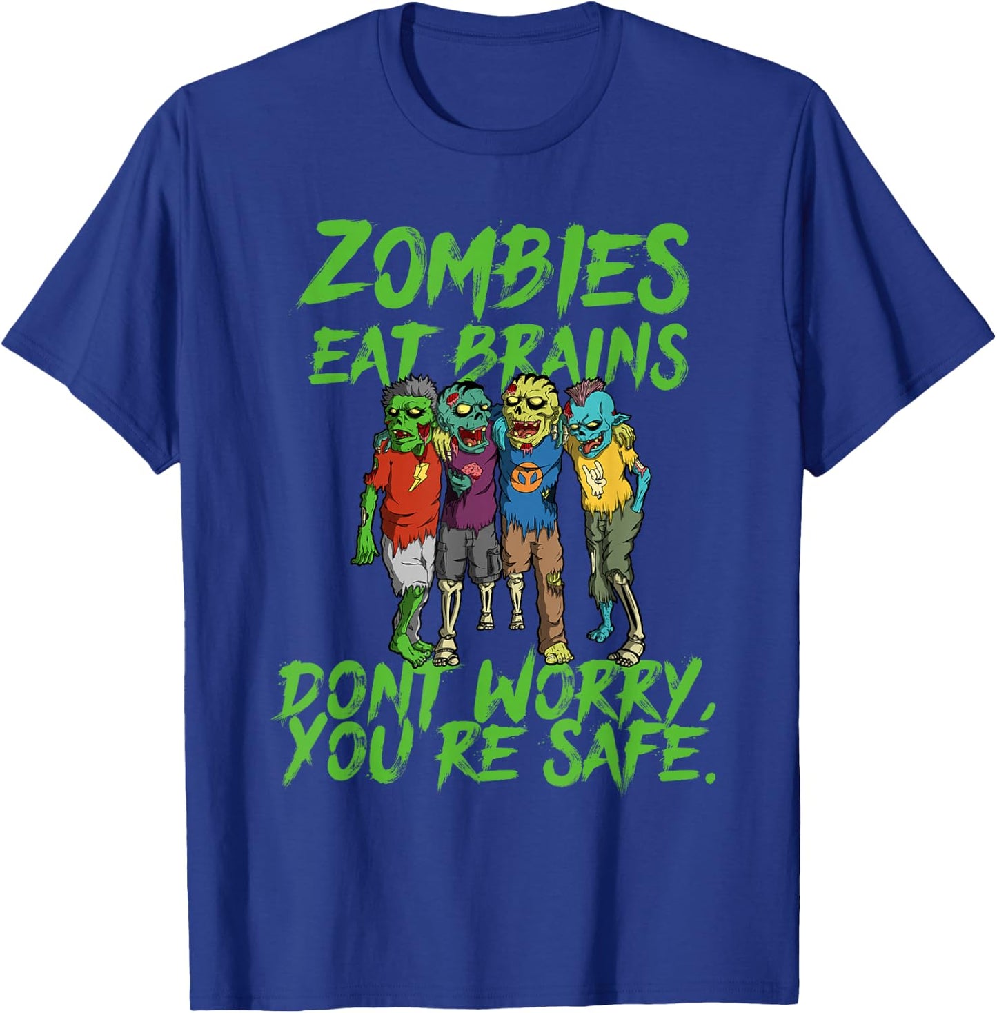 Halloween Undead Funny Zombies Eat Brains So You're Safe T-Shirt - T-Shirt | Royal