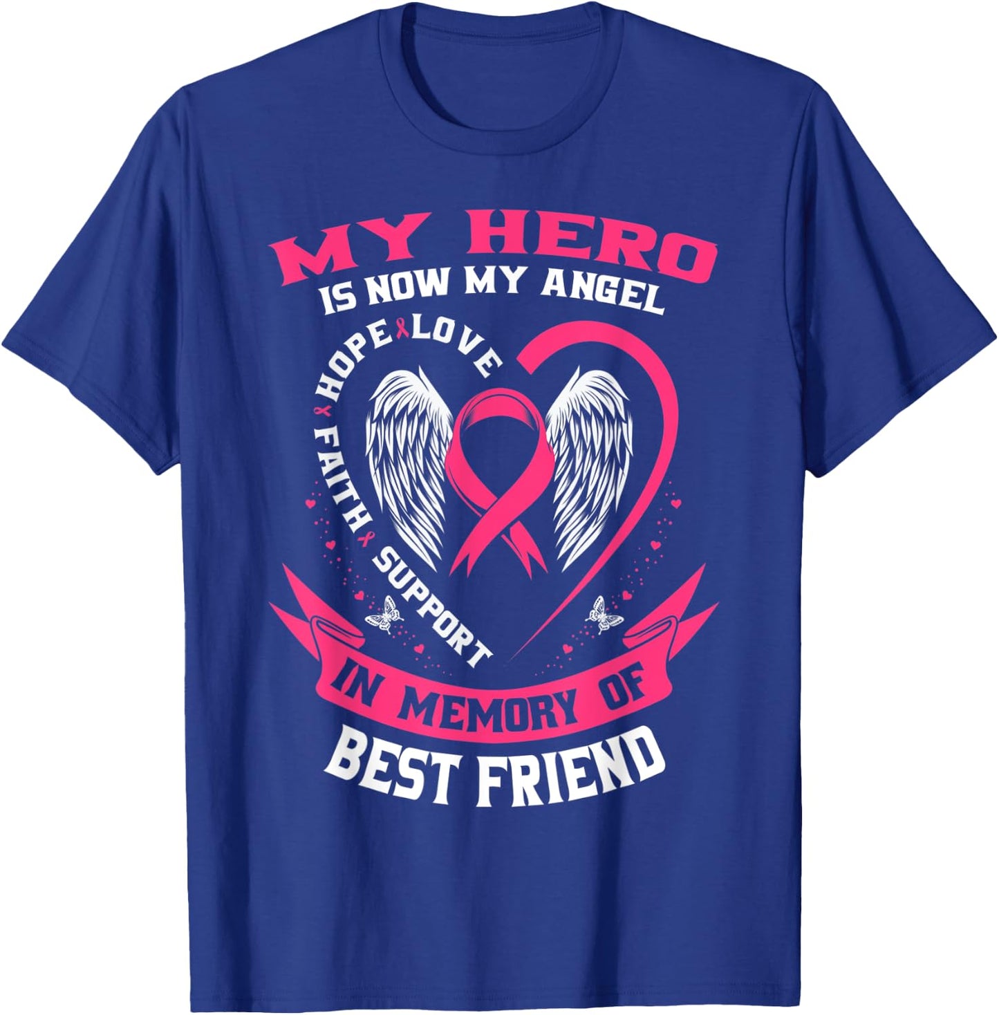 My Hero Is Now My Angel Best Friend Breast Cancer Awareness T-Shirt - T-Shirt | Royal