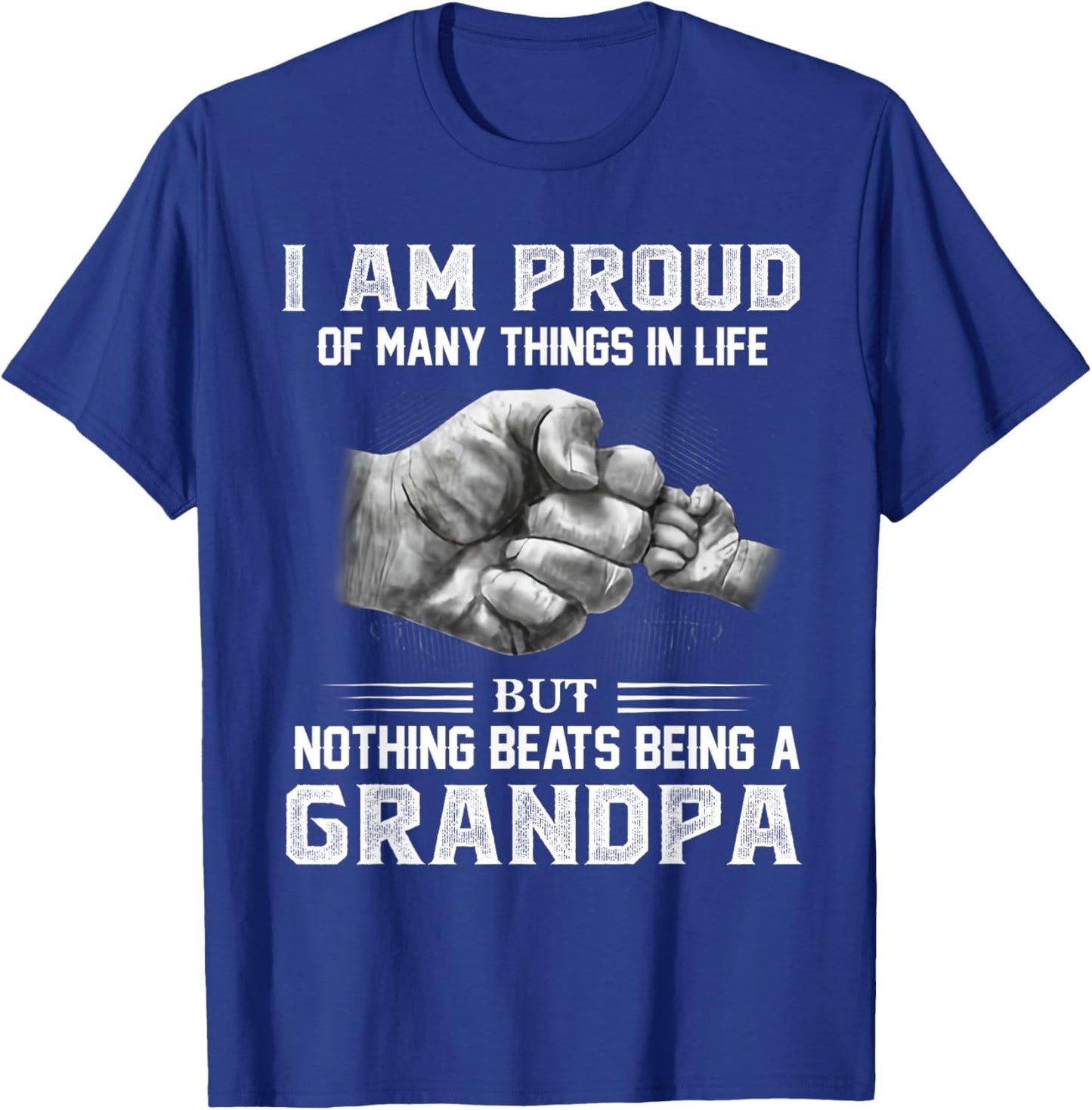 I am proud of many things in life but nothing beats Grandpa T-Shirt - T-Shirt | Royal