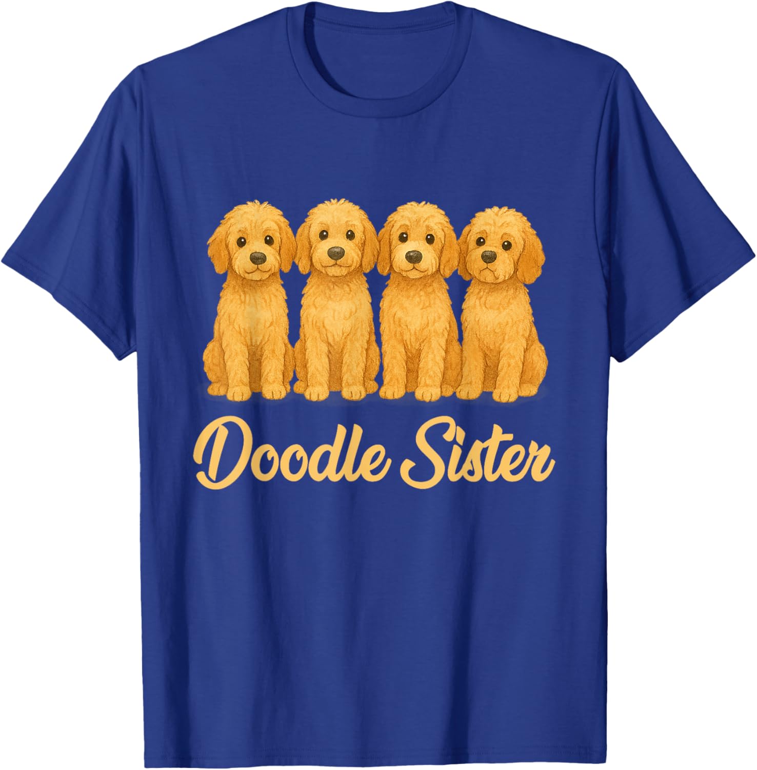 Doodle Sister Cute Dog Lover Funny Puppy Goldendoodle Owner T-Shirt - T-Shirt | Royal