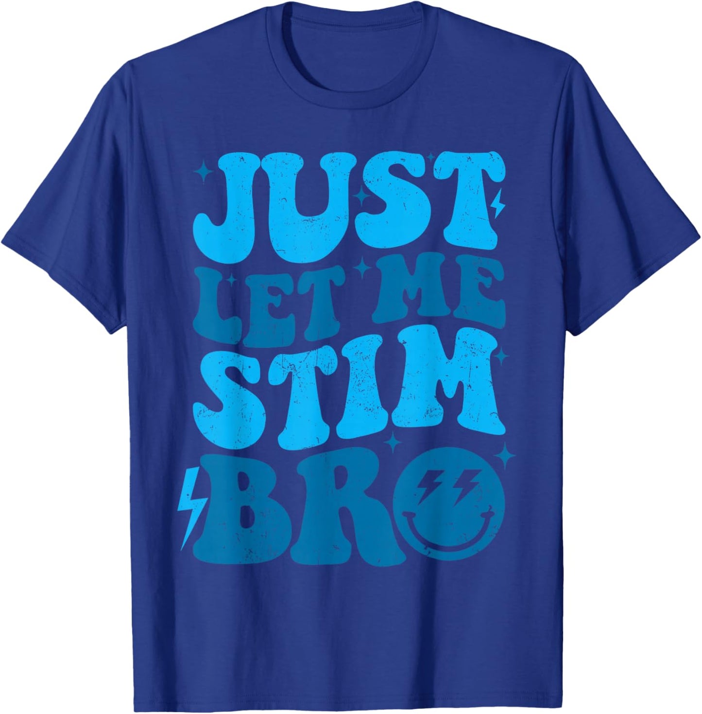 Just Let Me Stim Bro Funny Autism Awareness Month Kids Men T-Shirt - T-Shirt | Royal