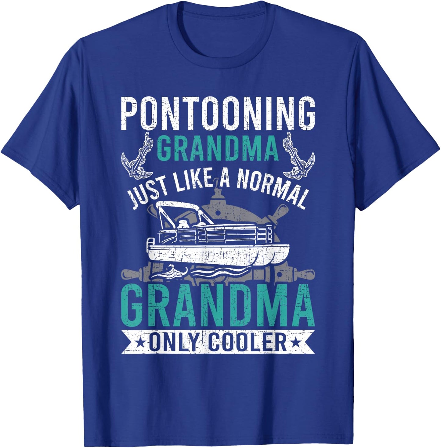 Pontooning Grandma Like Normal Only Cooler Pontoon T-Shirt - T-Shirt | Royal