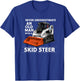Skid Steer Operator Heavy Equipment Funny Old Man T-Shirt - T-Shirt | Royal