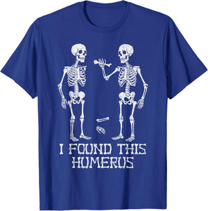 I Found This Humerus Funny Skeleton Halloween Humorous T-Shirt - T-Shirt | Royal