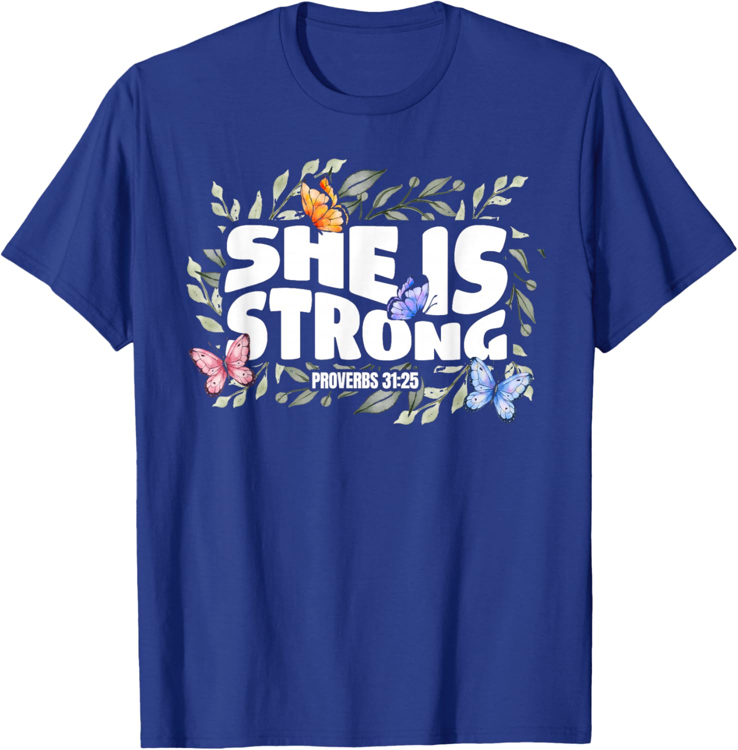 Christian Bible Verse Proverbs 31:25 Flower Butterfly T-Shirt - T-Shirt | Royal