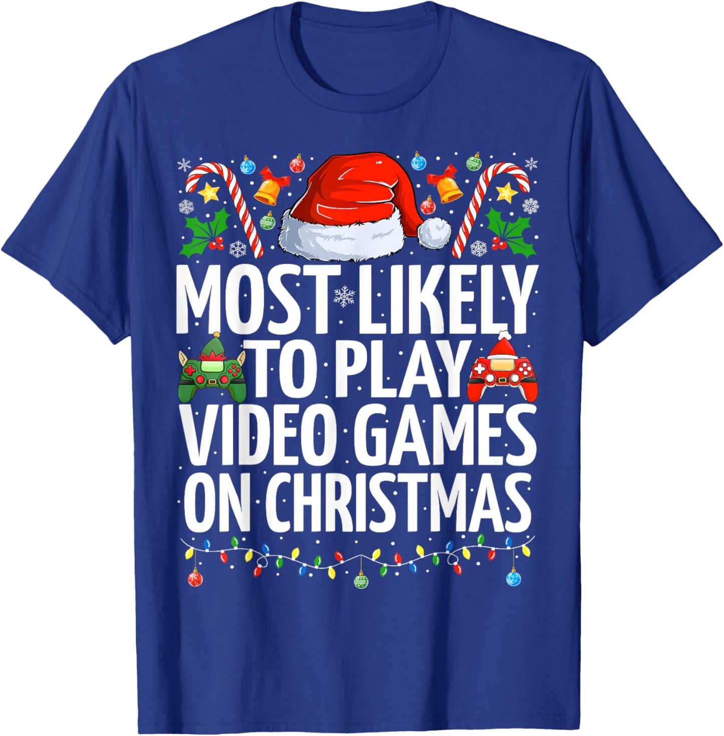 Most Likely To Play Video Games On Christmas Gaming Xmas T-Shirt - T-Shirt | Royal
