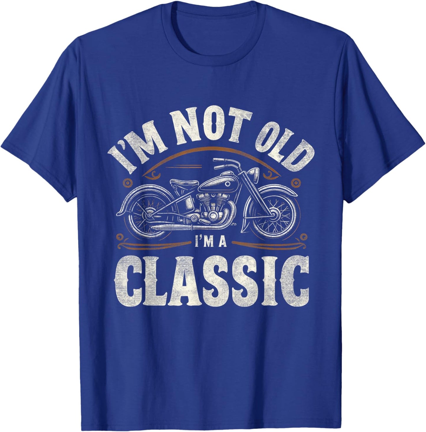 I'm Not Old I'm Classic Retro Vintage Motorcycle Quote T-Shirt - T-Shirt | Royal