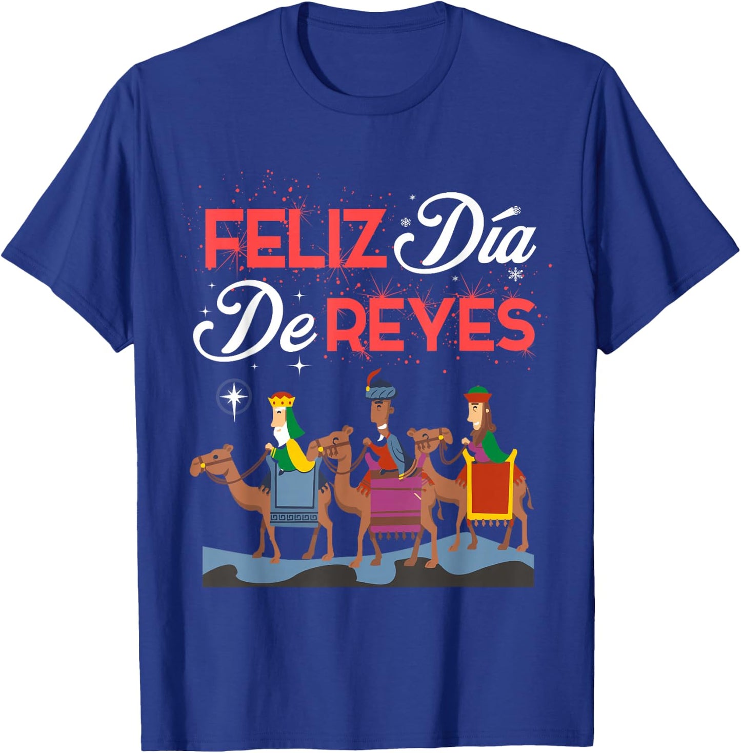 Feliz Dia De Reyes Happy Three Kings Day Epiphany Day T-Shirt - T-Shirt | Royal