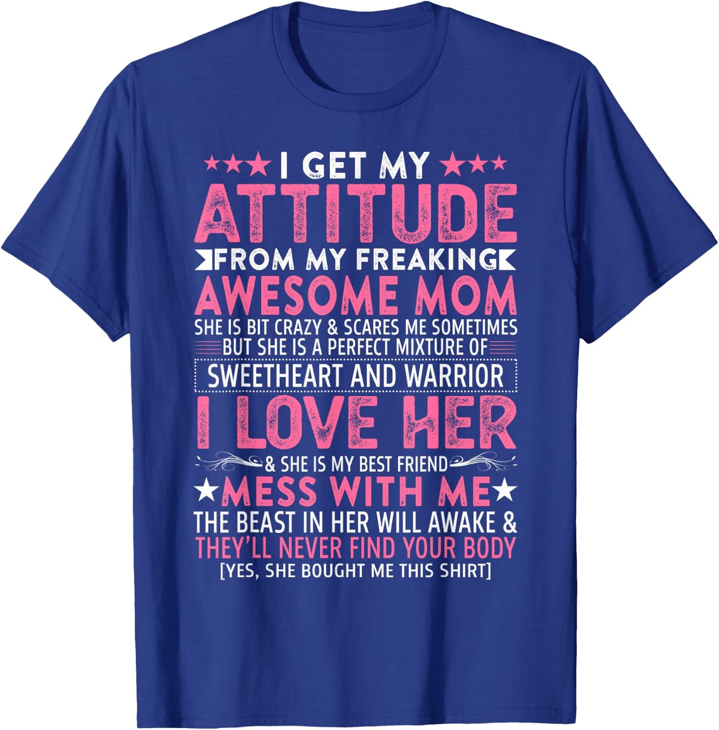 I Get My Attitude from My Freaking Awesome Mom Funny Mothers Small T-Shirt - T-Shirt | Royal