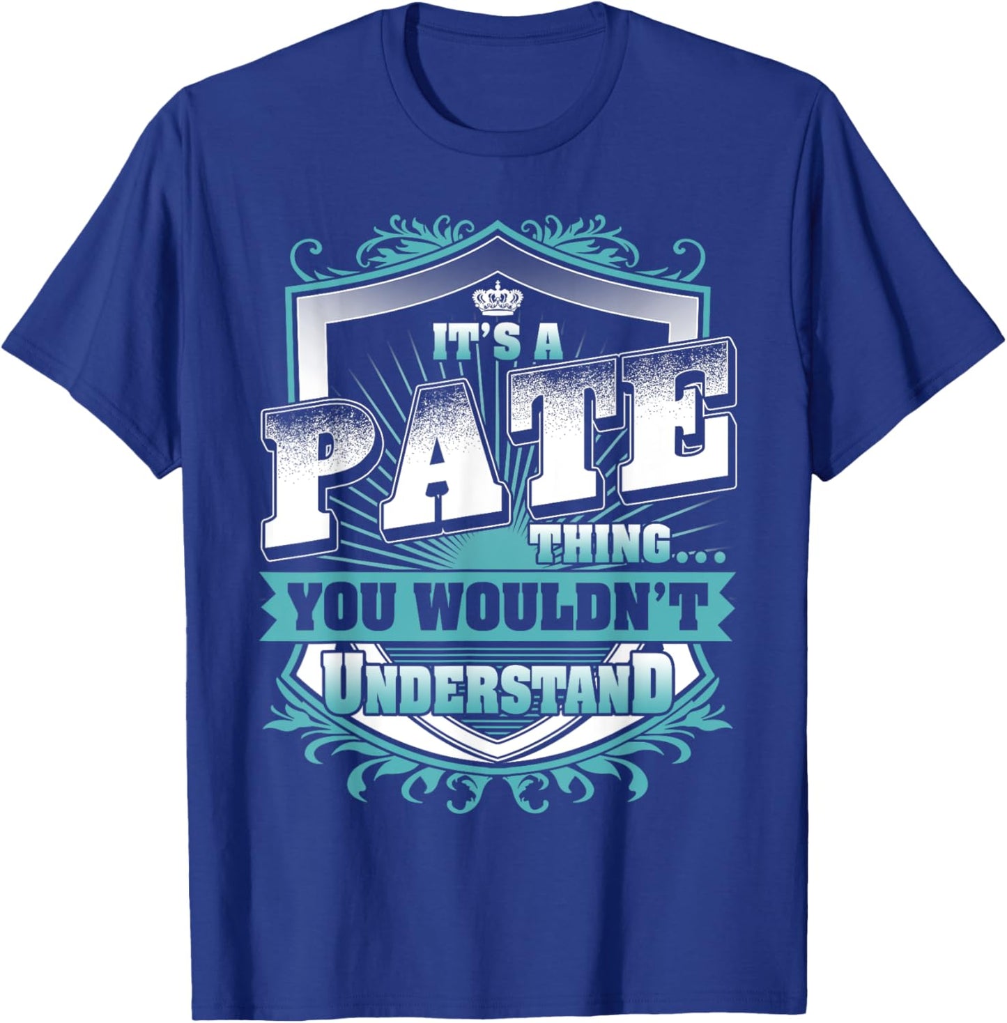 It's A PATE Thing You Wouldn't Understand Name Vintage T-Shirt - T-Shirt | Royal