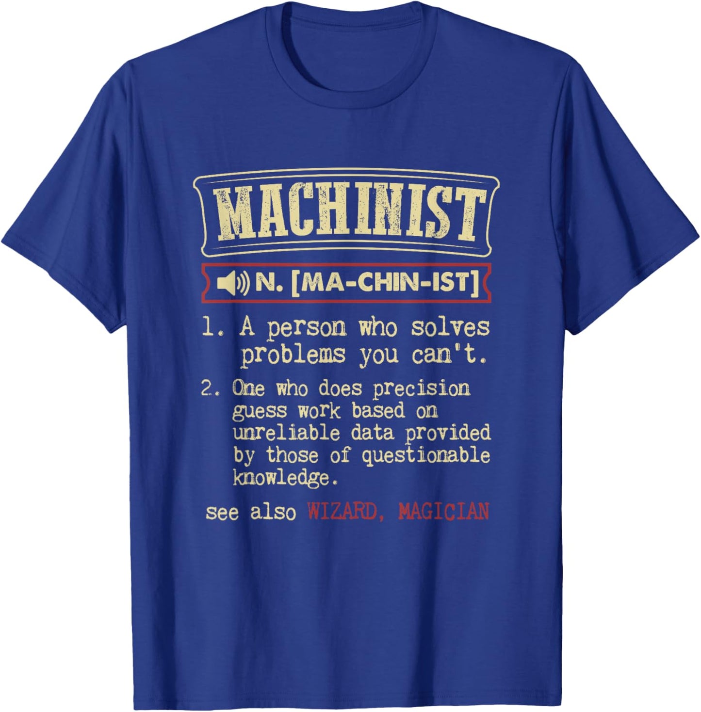 Machinist Gift Funny Dictionary Definition T-Shirt - T-Shirt | Royal