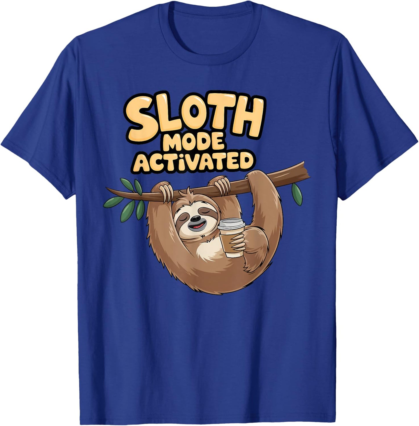 Sloth Mode Activated Relaxed Coffee Lover T-Shirt - T-Shirt | Royal
