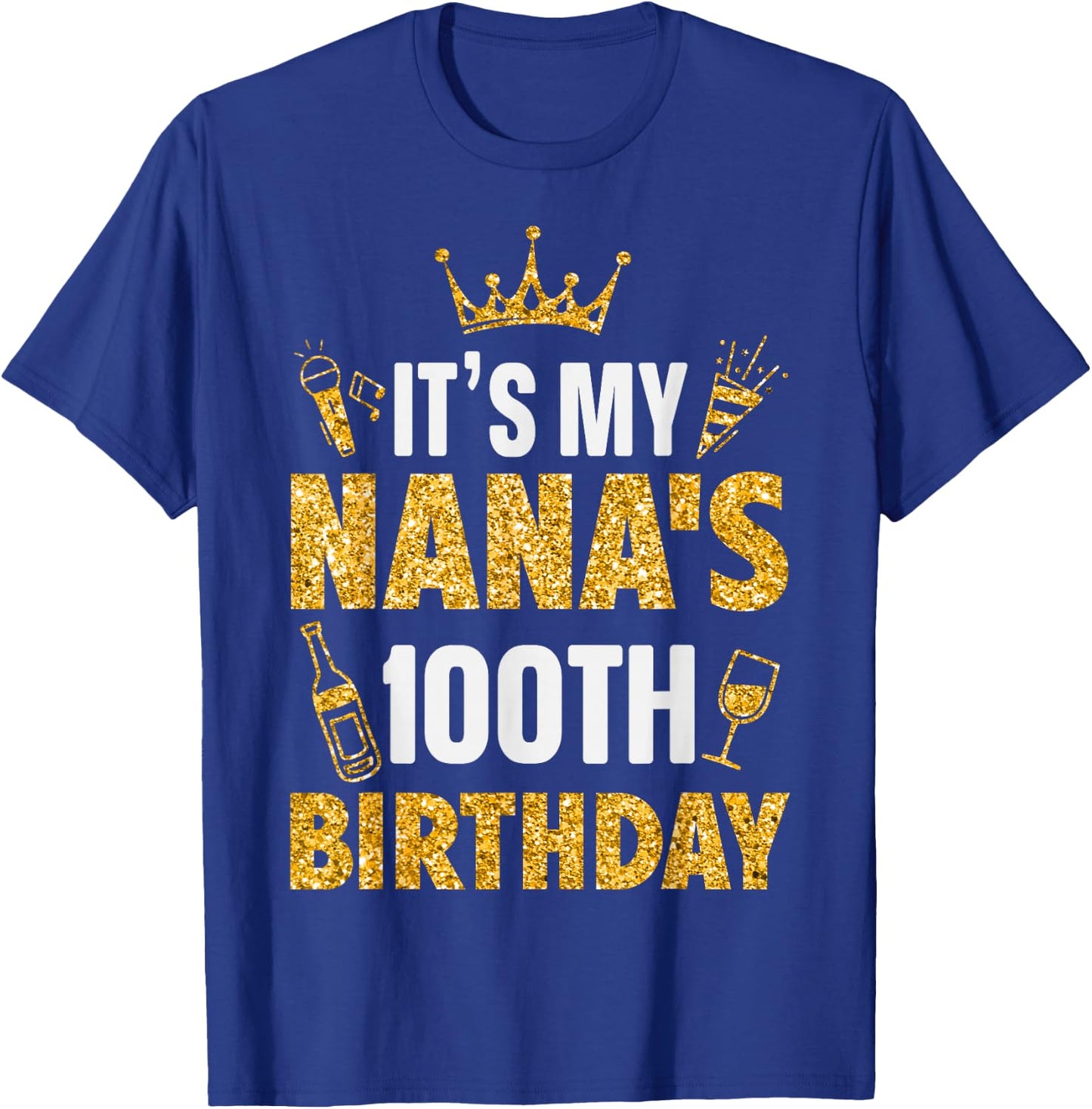 Grandma It's My Nana's 100th Birthday 1925 100 Years Old T-Shirt - T-Shirt | Royal