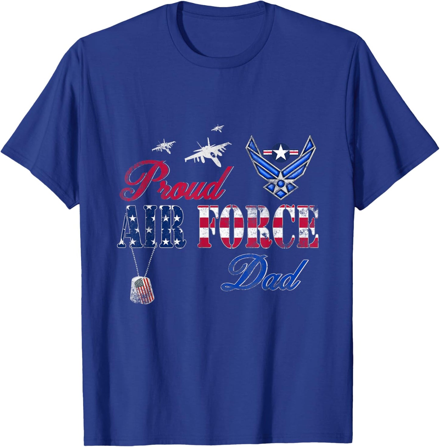 Proud Air Force Dad Shirt Military Family Fathers Day T-Shirt - T-Shirt | Royal