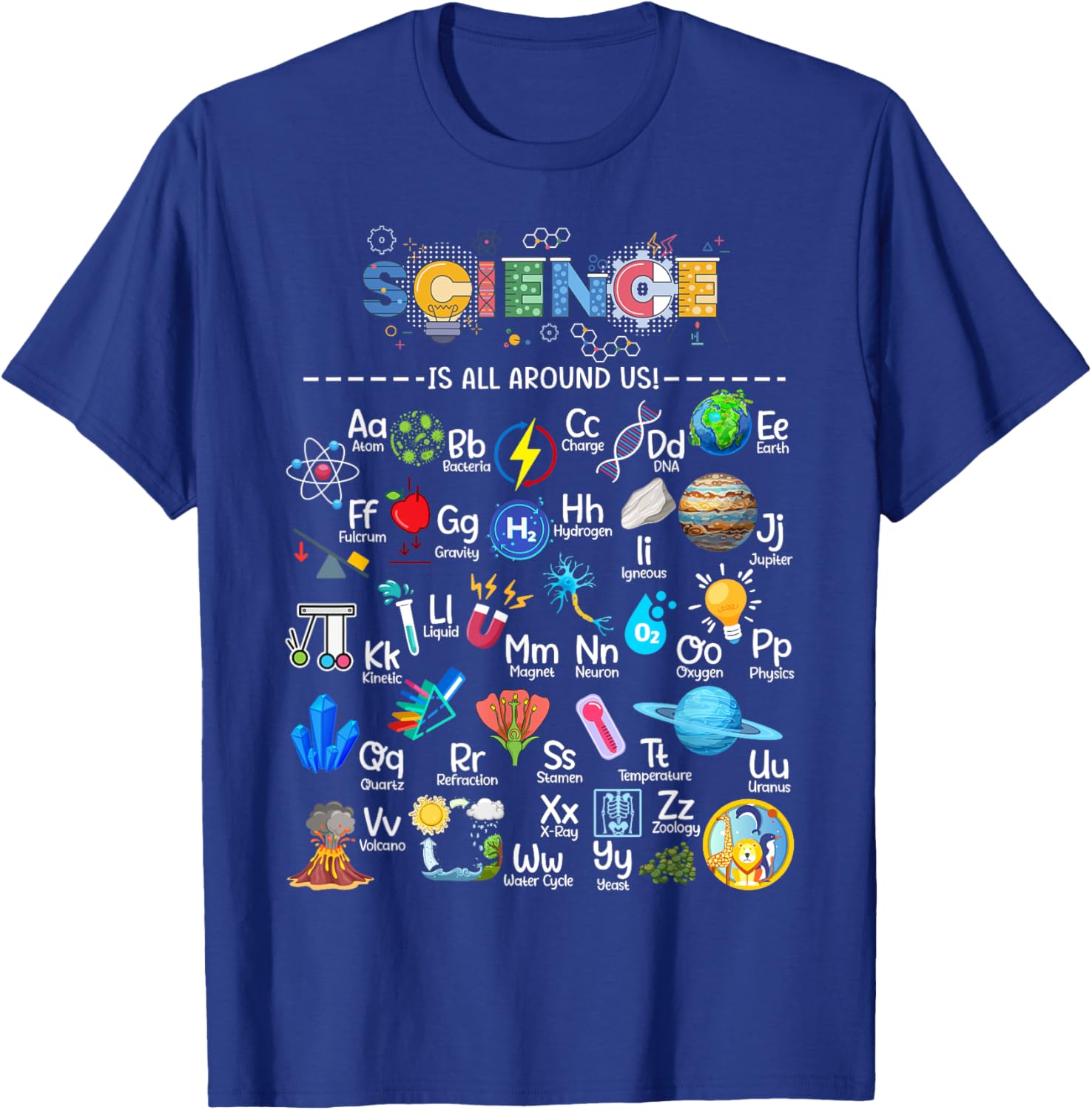 Science Is All Around Us Science Alphabet STEM Scientist T-Shirt - T-Shirt | Royal