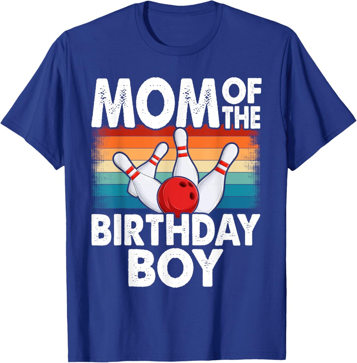 Mom of the Birthday Boy Matching Family Bowling Birthday T-Shirt - T-Shirt | Royal