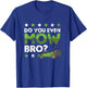 Lawn Mowing Apparel Do you even Mow Bro T-Shirt - T-Shirt | Royal