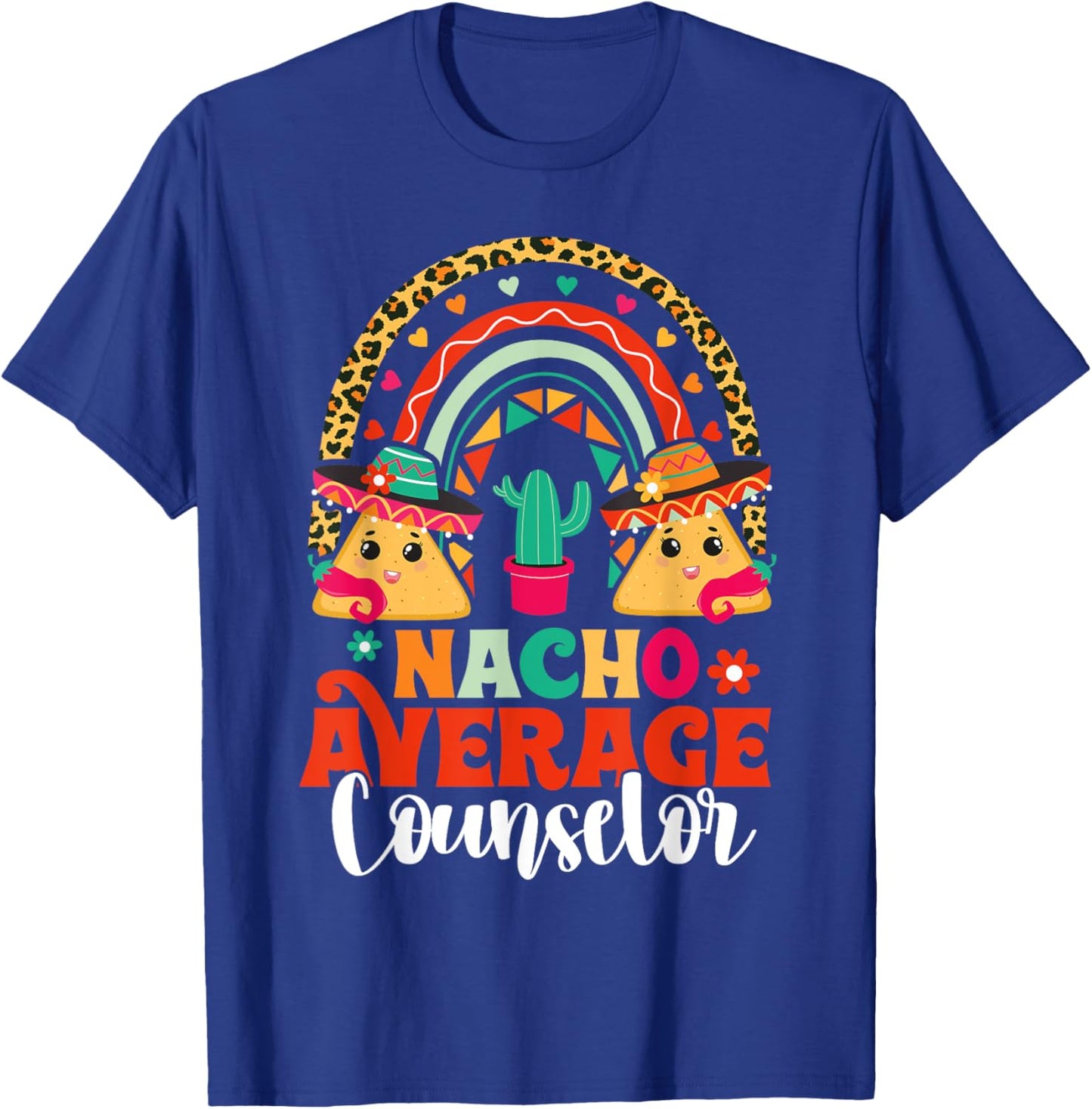 Nacho Average School Counselor Cinco De Mayo Mexican Fiesta T-Shirt - T-Shirt | Royal