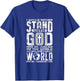 I Would Rather Stand With God And be Judged By The World T-Shirt - T-Shirt | Royal