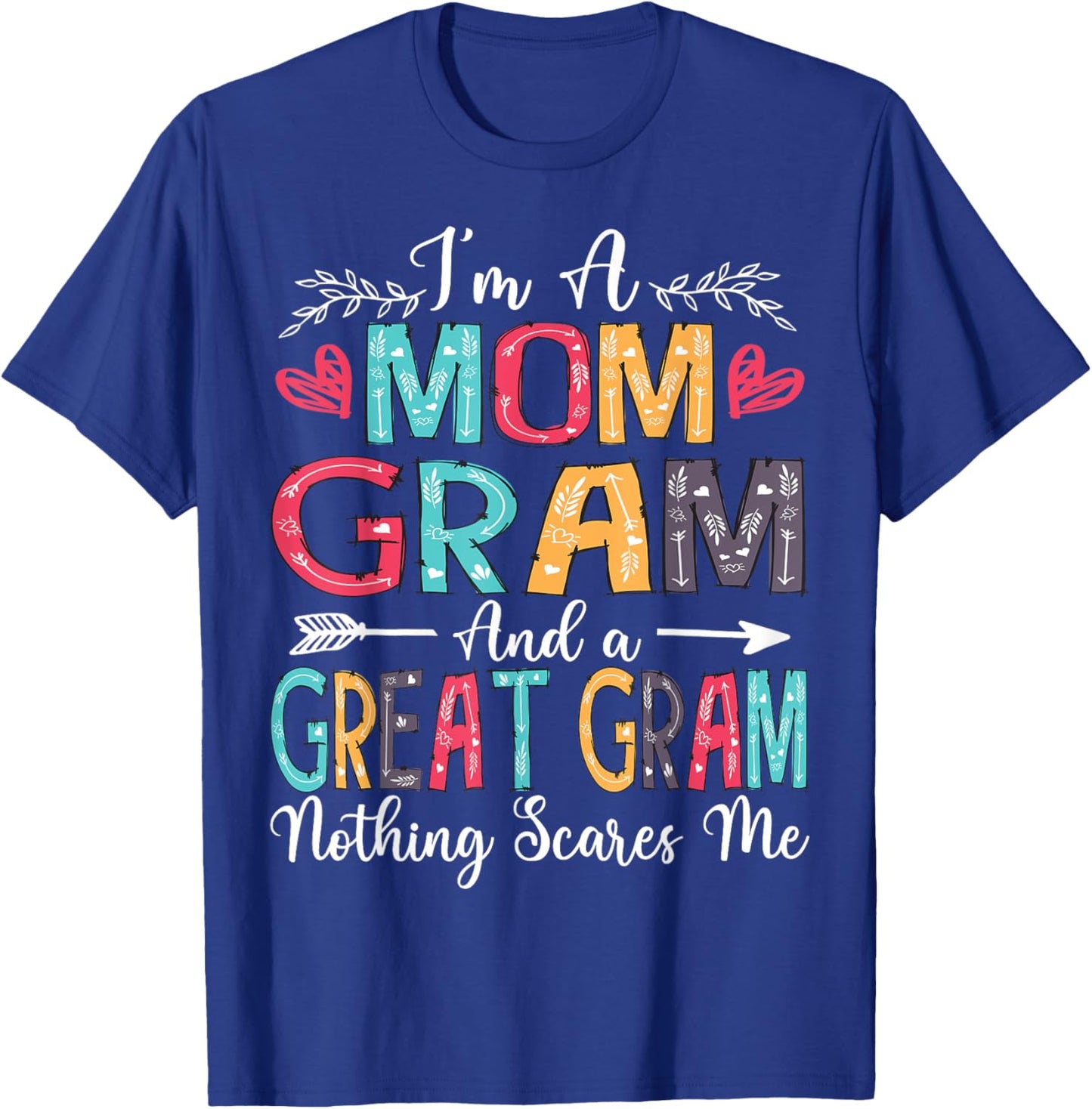 I'm A Mom Gram And Great Gram Mother's Day 2025 T-Shirt - T-Shirt | Royal