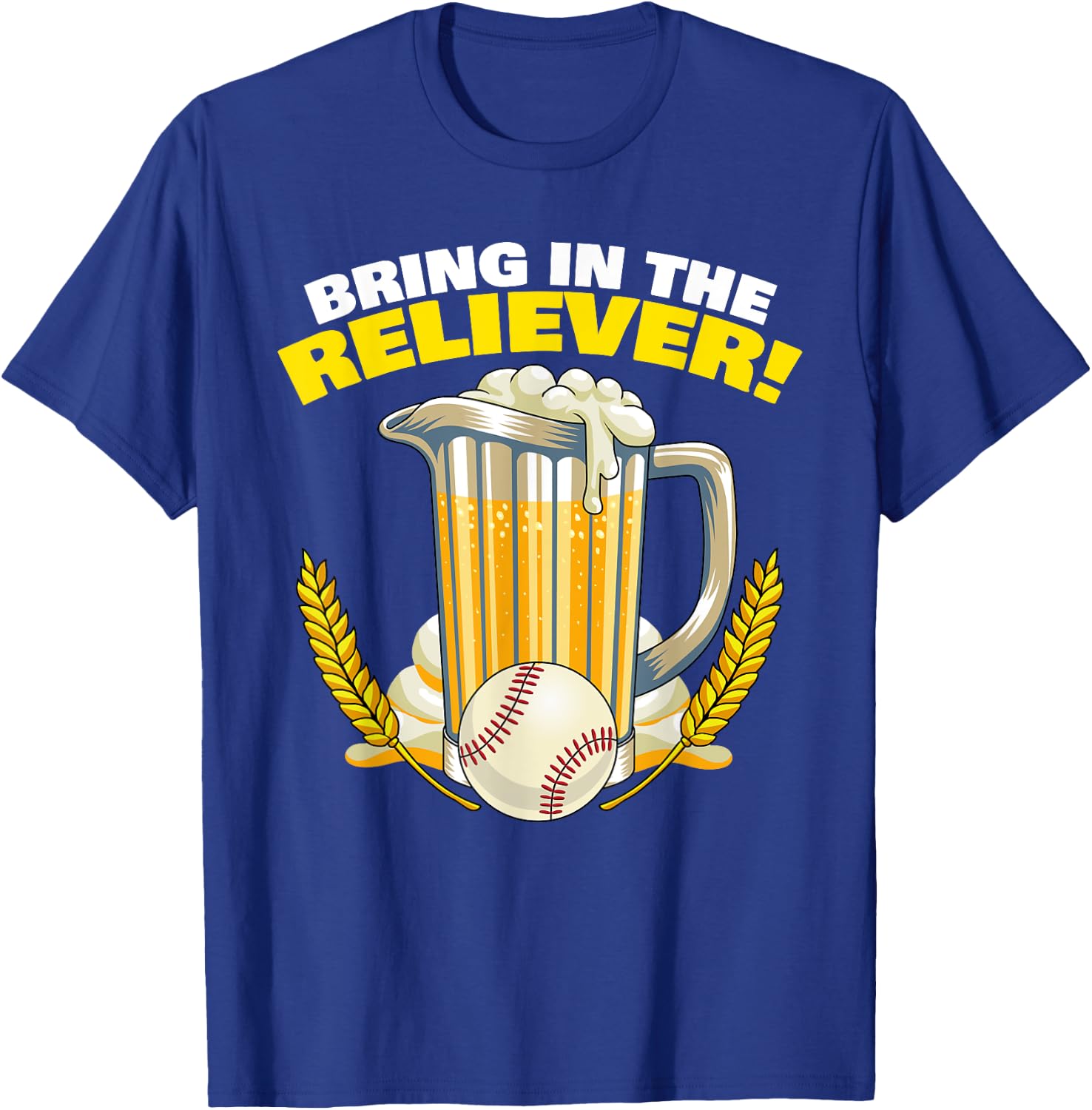 Bring in The Reliever! Relief Pitcher Parody Drinking Beer T-Shirt - T-Shirt | Royal