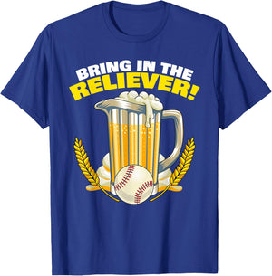 Bring in The Reliever! Relief Pitcher Parody Drinking Beer T-Shirt - T-Shirt | Royal