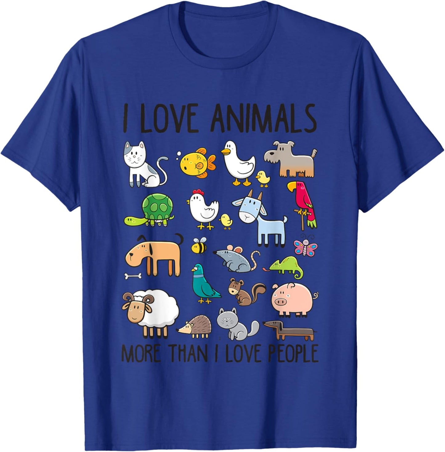 I Love Animals More Than I Love People T-Shirt - T-Shirt | Royal