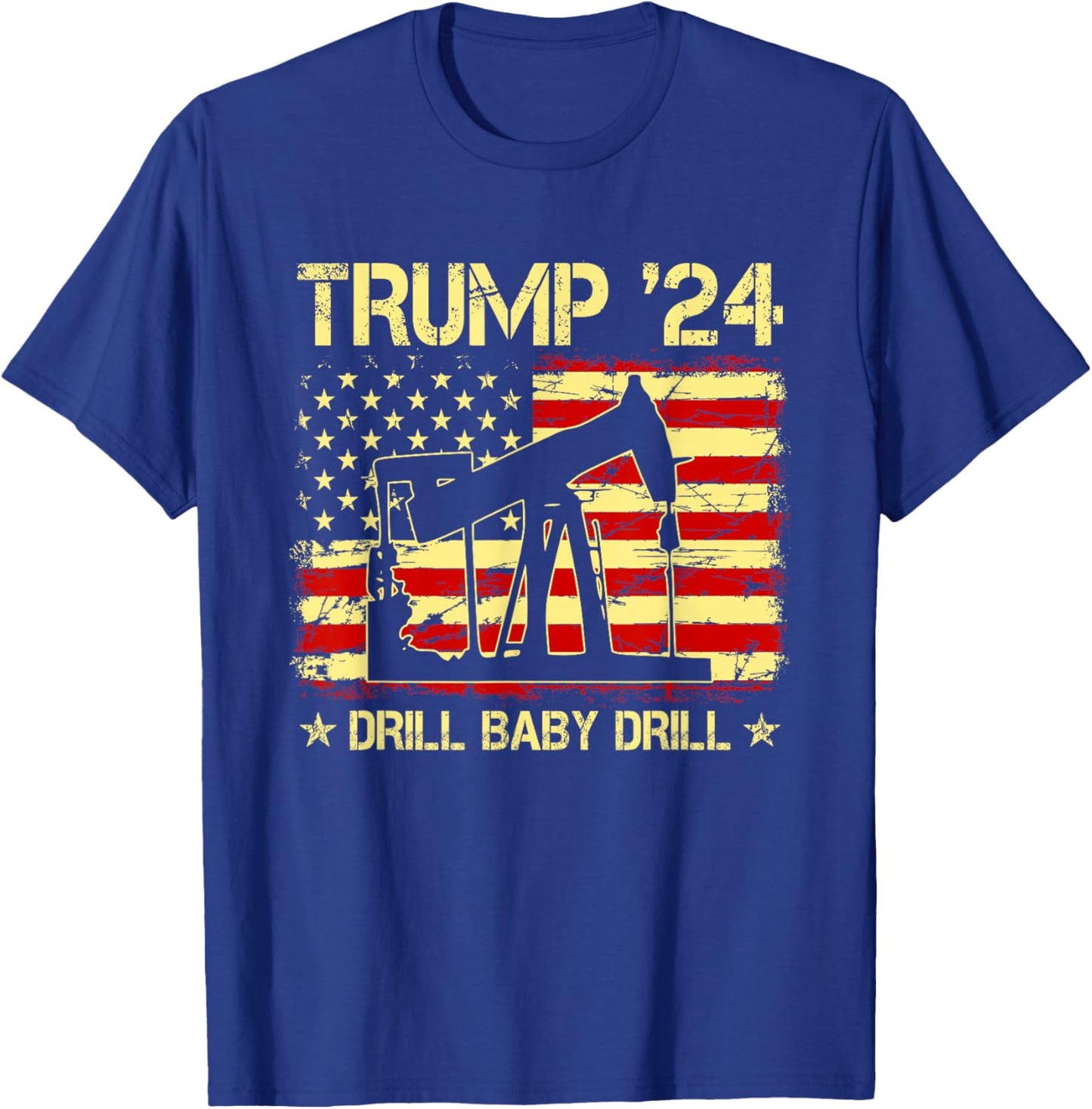 Trump 2024 Drill Baby Drill 4th Of July Independence Day Women Men T-Shirt - T-Shirt | Royal