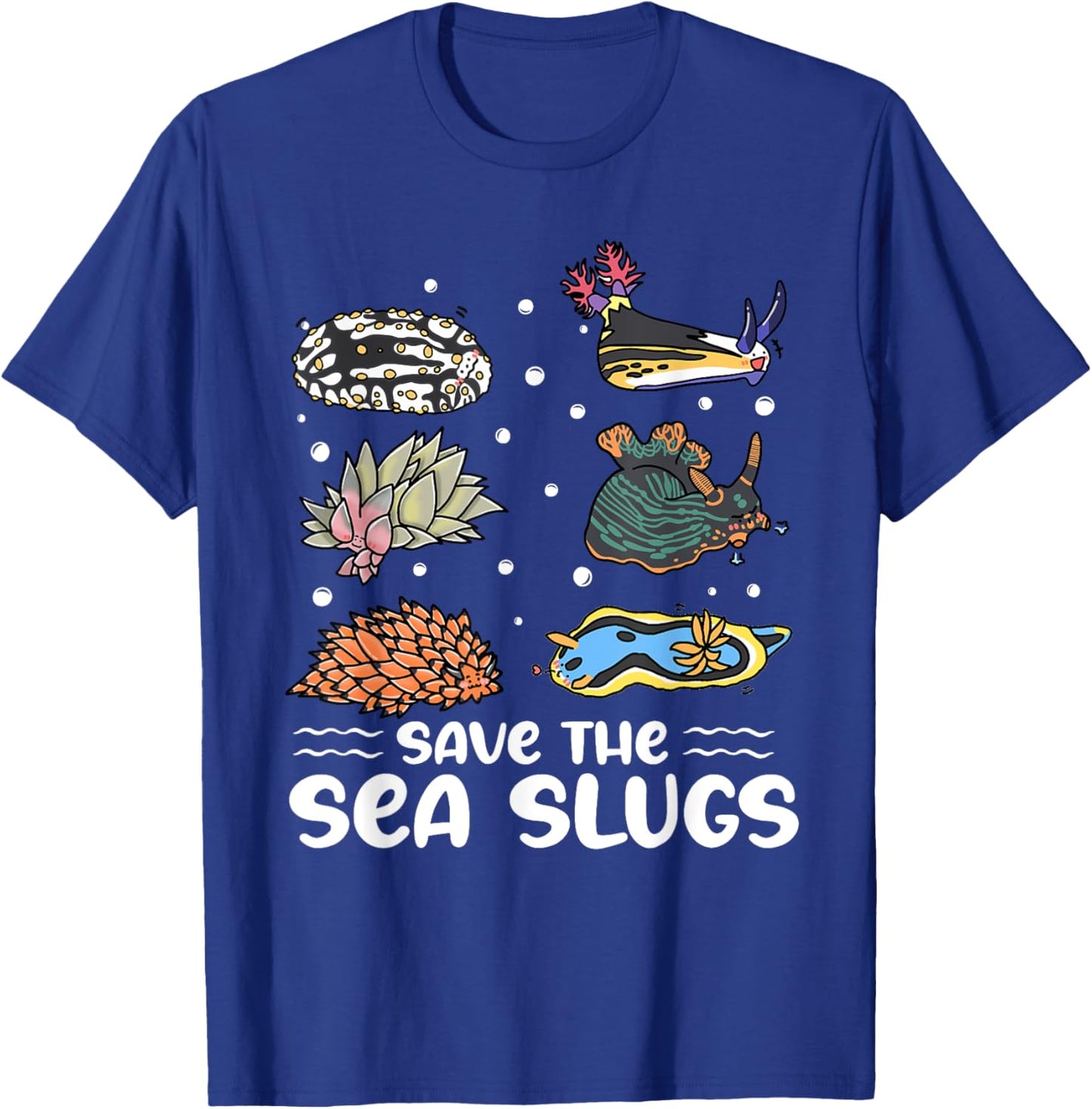 Save the sea slugs Design for a Sea Slug lover T-Shirt - T-Shirt | Royal